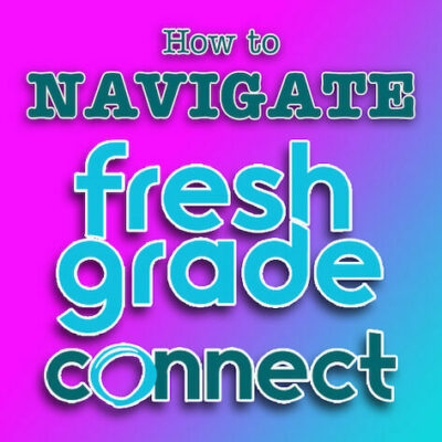 How to Navigate FreshGrade connect
